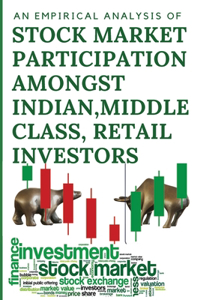 empirical analysis of Stock Market Participation amongst Indian, Urban, Middle Class, Retail Investors