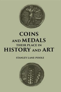 Coins And Medals: Their Place In History And Art