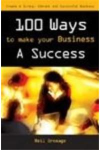 100 Ways to Make Your Business a Success