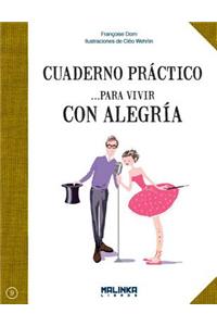 Cuaderno Practico Para Vivir Con Alegria