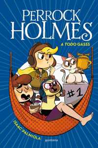 Perrock Holmes 13 - A todo gasss