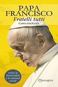 Fratelli tutti. Carta enciclica: Papa Francisco