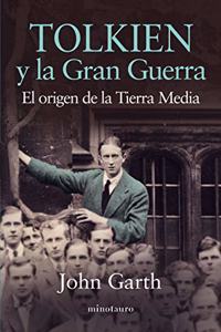 Tolkien y la gran guerra: El origen de la Tierra Media