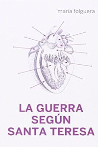 La guerra segun Santa Teresa (Escenicas) (Spanish Edition)