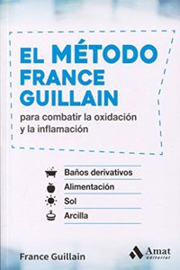 El metodo France Guillain: para combatir la oxidacion y la inflamacion