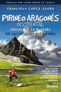 Pirineo aragones occidental, pasion por la montana: 30 excursiones para todos