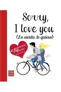 Sorry, I Love You (Lo Siento, Te Quiero)