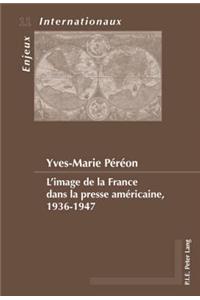 L'Image de la France Dans La Presse Américaine, 1936-1947