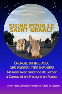 SIGNE POUR LE SAINT GRAAL? ÉNERGIE INFINIE AVEC DES POSSIBILITÉS INFINIES! Mesurer avec l'antenne de Lecher à Carnac et en Bretagne en France