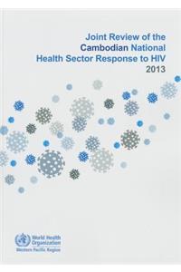 Joint Review of the Cambodian National Health Sector Response to HIV 2013