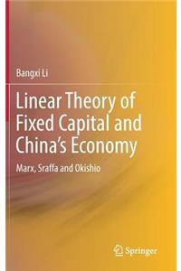 Linear Theory of Fixed Capital and China's Economy