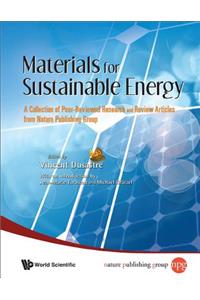 Materials For Sustainable Energy: A Collection Of Peer-reviewed Research And Review Articles From Nature Publishing Group