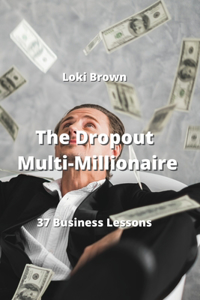 Dropout Multi-Millionaire