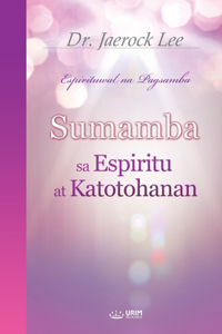 Sumamba sa Espiritu at Katotohanan(Tagalog Edition)