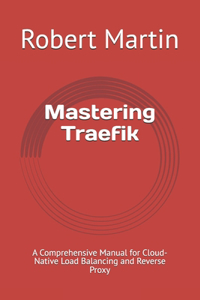 Mastering Traefik