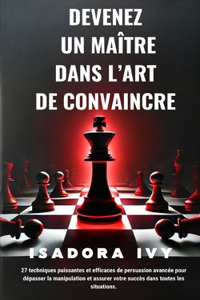 Devenez un Maître dans l'Art de Convaincre