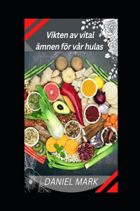 Vikten av vital ämnen för vår hulas
