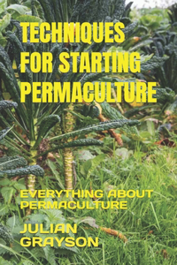 Techniques for Starting Permaculture