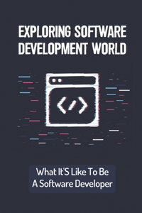 Exploring Software Development World