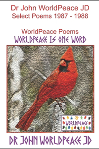 Dr John WorldPeace JD Select Poems 1987 to 1988