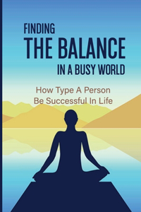 Finding The Balance In A Busy World