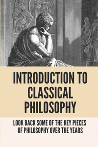 Introduction To Classical Philosophy