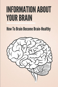 Information About Your Brain