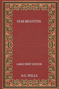 Star Begotten - Large Print Edition