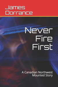 Never Fire First