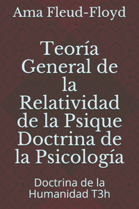 Teoría General de la Relatividad de la Psique Doctrina de la Psicología: Doctrina de la Humanidad T3h