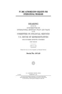 FY 2002 authorization requests for international programs