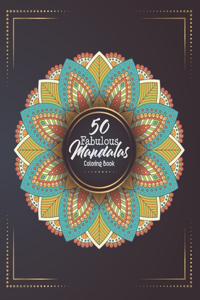 50 Fabulous Mandalas Coloring Book