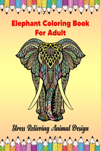 Elephant Coloring Book For Adult Stress Relieving Animal Design