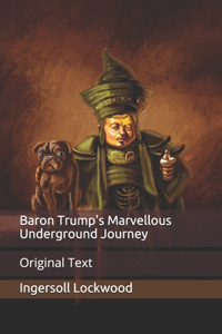 Baron Trump's Marvellous Underground Journey