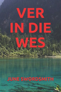 Ver in Die Wes