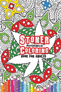 Stoner Psychedelic Coloring Book for Adults