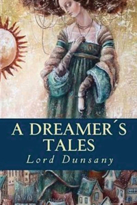 A Dreamer's Tales (Annotated)