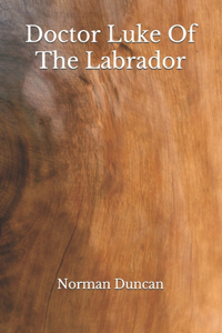 Doctor Luke Of The Labrador