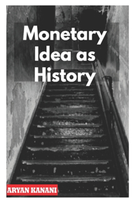 Monetary Idea as History