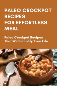 Paleo Crockpot Recipes For Effortless Meal