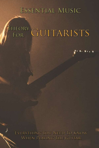 Essential Music Theory For Guitarists