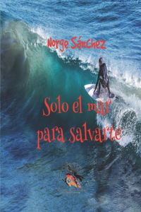 Solo El Mar Para Salvarte