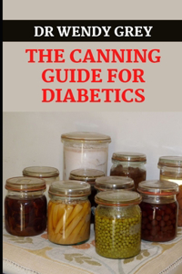 The Canning Guide for Diabetics