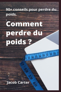 Comment perdre du poids ?