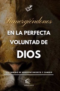 Sumergiéndonos en la Perfecta Voluntad de Dios
