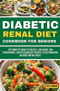 Diabetic Renal Diet Cookbook for Seniors 2023