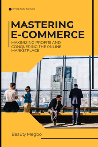 Mastering E-Commerce