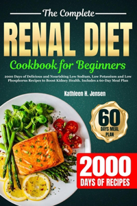 Complete Renal Diet Cookbook for Beginners