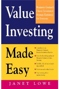 Value Investing Made Easy: Benjamin Graham's Classic Investment Strategy Explained for Everyone