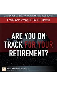 Are You on Track for Your Retirement?